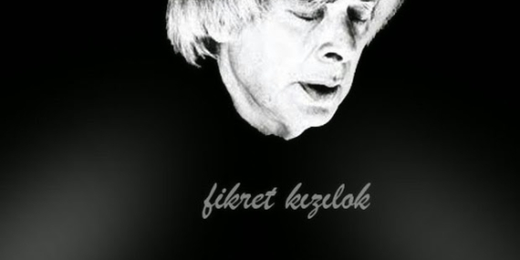 Haftanın Şiiri Fikret Kızılok’tan